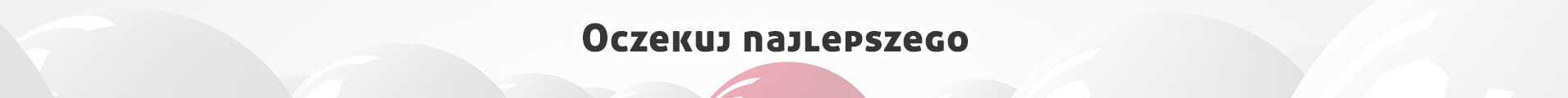 Oczekuj najlepszego
